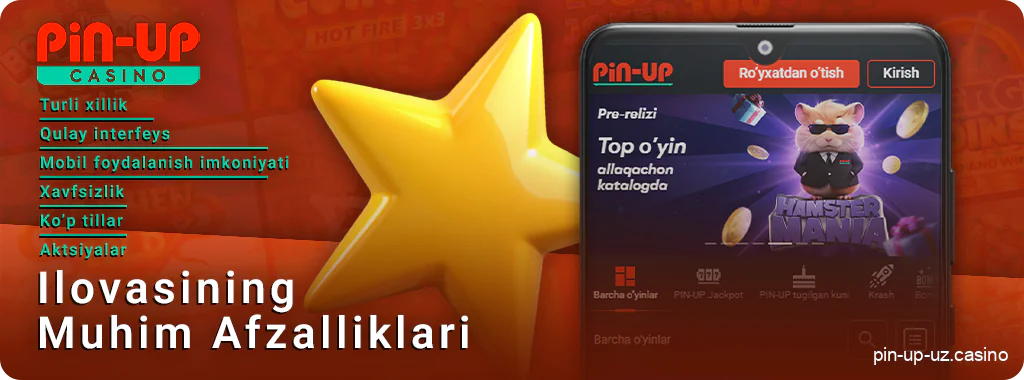 O'zbekistonliklar uchun PIN Up mobil ilovasining ustunliklari