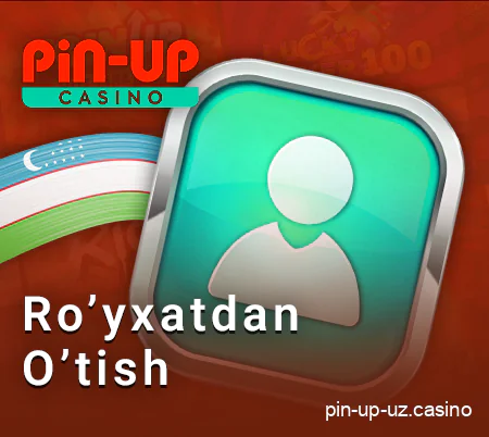 O'zbekistonlik foydalanuvchilar uchun PIN Up hisobini yaratish