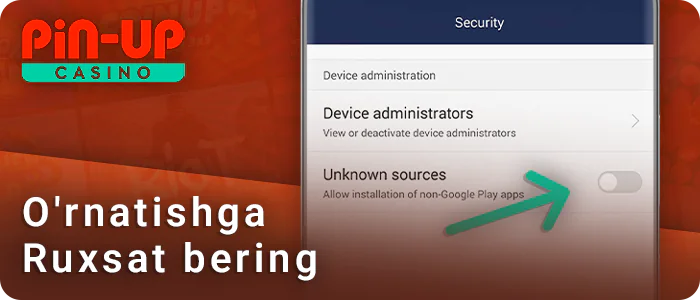 PIN Up uchun noma'lum manbalardan o'rnatishga ruxsat berilishi kerak