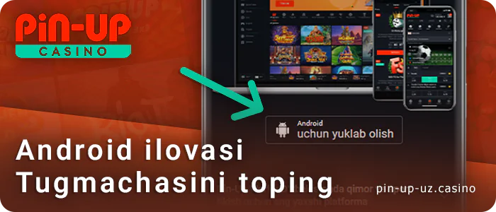 Pin Up Android ilovasini yuklash uchun tugmachani aniqlang